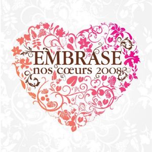 Embrase nos coeurs 2008